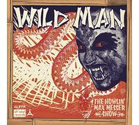 The Howlin' Max Messer Show Wild Man/Why I Cry (Vinyl)