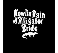 Howlin Rain - Alligator Bride [VINYL]