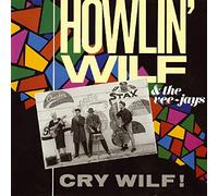 Howlin' Wilf & The Vee Jays - Cry Wilf