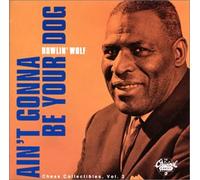 Howlin' Wolf - Ain't Gonna Be Your Dog(Japan)