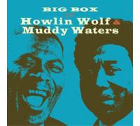 HOWLIN' WOLF & MUDDY WATERS - BIG BOX OF HOWLIN WOLF & MUDDY WATERS