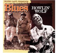 Howlin Wolf - Blues Cafe Presents Howlin Wol