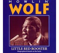 Howlin' Wolf - Little Red Rooster
