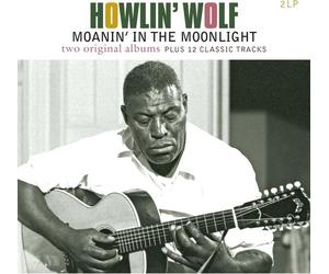 Howlin' Wolf : Moanin' in the Moonlight: Two Original Albums Plus 12 Classic