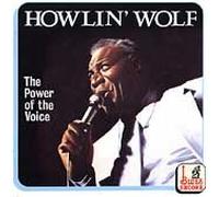 Howlin Wolf - Power of the Voice