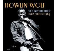 Howlin' Wolf - Rockin' The Blues: Live in Germany 1964 (CD)
