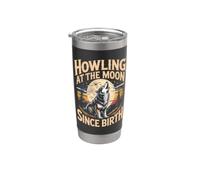 Howling at the Moon Since Birth Wolf Wolves Pack Stainless Steel Insulated Tumbler