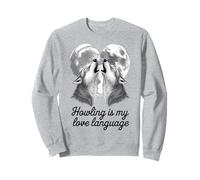Howling Is My Love Language Wolf Sweatshirt