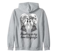 Howling Is My Love Language Wolf Zip Hoodie
