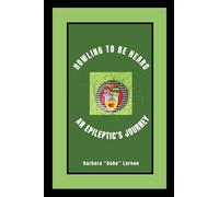 HOWLING TO BE HEARD: AN EPILEPTIC’S JOURNEY