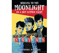 Howling to the Moonlight on a Hot Summer Night : The Tale of the Stray Cats
