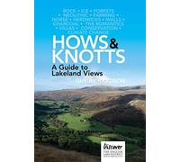 Hows and Knotts: A Guide to Lakeland Views A prize-winning Lake District book