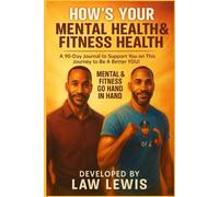 How's your Mental Health and Fitness Health?: A 90 day journal to support you!