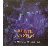 Howth Castle - Good Morning Mr. Nobody [VINYL]