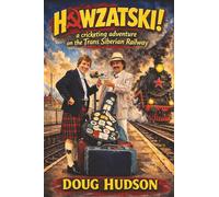 HOWZATSKI!: a cricketing adventure on the Trans Siberian Railway