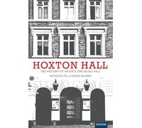 Hoxton Hall: The History of an East End Music Hall