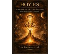 HOY ES, EL DESPERTAR DE LA HUMANIDAD: Entre dioses, ciencia y rebelión
