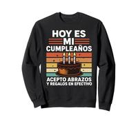 Hoy Es Mi Cumpleaños Cash Humor Fiesta Birthday Party Pastel Sweatshirt