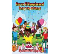 Hoy es Mi Cumpleanos!: Today's My Birthday!