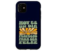 Hoy ES Un Día Perfecto para Ser Feliz Retro Spanish Quote Case for iPhone 11