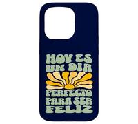 Hoy ES Un Día Perfecto para Ser Feliz Retro Spanish Quote Case for iPhone 15 Pro