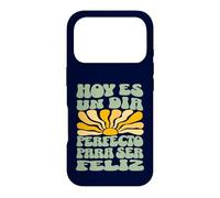 Hoy ES Un Día Perfecto para Ser Feliz Retro Spanish Quote Case for iPhone 17 Pro