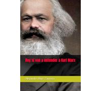 Hoy si vas a entender a Karl Marx