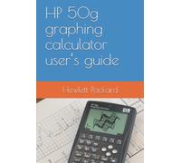 HP 50g graphing calculator user’s manual (HP48, HP49, HP50 training)