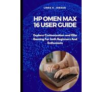 HP Omen Max 16 User Guide: Explore Customization and Elite Gaming For both Beginners And Enthusiasts