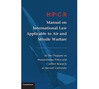 HPCR Manual on International Law Applicable to Air and Missile Warfare