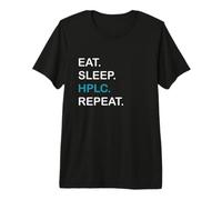 HPLC High-Performance Liquid Chromatography Eat Sleep Repeat Premium T-Shirt