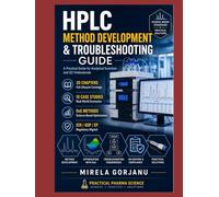 HPLC METHOD DEVELOPMENT & TROUBLESHOOTING GUIDE: A Practical HPLC Guide to Method Design, Validation, and Effective Laboratory Troubleshooting ... - Applied Knowledge for Pharma Professionals)