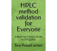HPLC method validation for Everyone: A Beginner-Friendly Guide to ICH Q2(R1)
