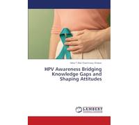 HPV Awareness Bridging Knowledge Gaps and Shaping Attitudes