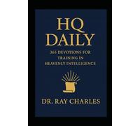 HQ Daily: 365 Devotions For Training In Heavenly Intelligence (HQ Series)