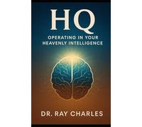 HQ: Operating In Your Heavenly Intelligence: 1 (HQ Series)
