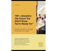 “HR + Analytics: The Future You Didn’t Know You’re Ready For”