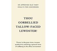 HR Approved Old Timey Insults For Coworkers: Funny Gift for Colleagues & Friends | Blank Work Journal to write in with 50+ Vintage Shakespearean ... Birthday, Anniversary, Retirement or Leaving