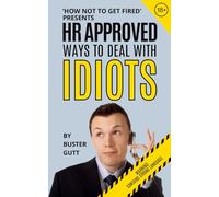 HR Approved Ways To Deal With Idiots: The Perfect Office Gag Gift, Funny Secret Santa Present for a Colleague, Coworker, or Boss