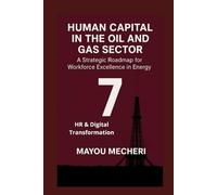 HR & Digital Transformation: Leveraging AI, Analytics, and Automation to Transform HR in the Energy Sector (Human Resources in the Oil & Gas Sector)