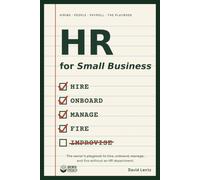 HR for Small Business: The Owner's Playbook to Hire, Onboard, Manage, and Fire Employees Without an HR Department: 2