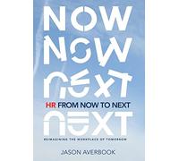 HR from Now to Next: Reimagining the Workplace of Tomorrow