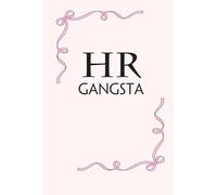 HR Gangsta: Blank Lined Notebook with Funny Saying on Background for Office Manager, Boss, Workplace, Employees, School and Friends (size: 6"x9", 100 pages)