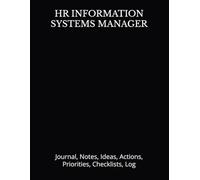HR INFORMATION SYSTEMS MANAGER: Journal, Notes, Ideas, Actions, Priorities, Checklists, Log | Tool for Daily Goal Setting Tracker Planner | Time ... Journal Office Book Gifts for Meetings