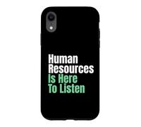 HR Is Here To Listen HR Personnel Manager Case for iPhone XR