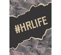 HR JOURNAL NOTEBOOK: HR Life Planner And Organizer For Human Resources Professionals. Perfect HR Appreciation Gift. [+4 Funny HR Coloring Pages Included!]