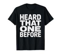 Hr Manager Who Has Heard Every Workplace Excuse Before T-Shirt