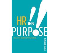 HR on Purpose: Developing Deliberate People Passion