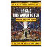 HR Said This Would Be Fun: Sudoku for Burned-Out Factory Staff (Factory Survival Series)