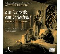 Gottfried Huppertz – Zur Chronik von Grieshuus – CD